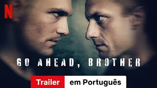 Go Ahead Brother Temporada 1  Trailer em Português  Netflix [upl. by Eilahtan]