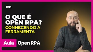 OpenRPA  Conhecendo a Ferramenta de Desenvolvimento RPA Open Source [upl. by Araic]