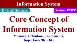 Information system Core Concept of information system Meaning Component Information Management [upl. by Freed]