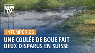 Une impressionnante coulée de boue fait deux disparus en Suisse [upl. by Yrrac]