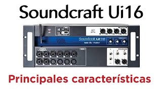 Soundcraft Ui16 algunas de sus pricipales caracteristicas [upl. by Haelat328]