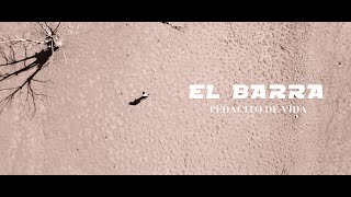 El Barra  Pedacito de vida Videoclip oficial [upl. by Osrock]