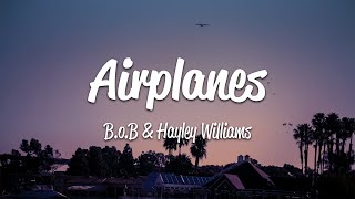 BoB  Airplanes Lyrics ft Hayley Williams [upl. by Arnaldo]