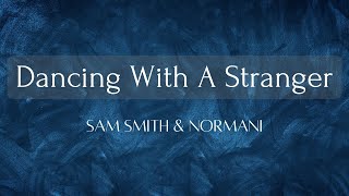 Sam Smith  Dancing With A Stranger  Lirik Lagu Terjemahan Lyrics  Feat Normani [upl. by Enelyt]