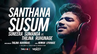 Santhana Susum සන්තාන සුසුම්  Suneera Sumanga Ft Thilina Ruhunage Official Music Video [upl. by Shulamith]