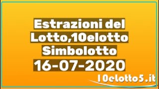 Estrazioni del lotto del 16 Luglio 2020 [upl. by Slorac]