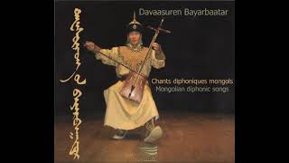 Davaasuren Bayarbaatar  Chants diphoniques mongols  Mongolian Diphonic Songs 2004 [upl. by Anehsat]