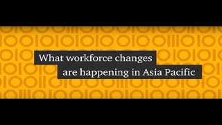 What workforce changes are we seeing in Asia Pacific [upl. by Nitsid161]