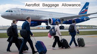 Aeroflot baggage allowance  Aeroflot Checked Baggage Allowance [upl. by Yate]