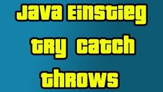 Java Einstieg 26  Fehlerbehandlung  try catch  throws  by CampP [upl. by Thor529]