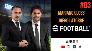 03 MARIANO CLOSS Y DIEGO LATORRE EN EFOOTBALL MOBILE 2024 [upl. by Adnilym585]