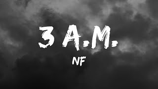 NF  3 AM Lyrics [upl. by Meter310]