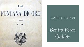 La fontana de oro  Capitulo XVI  Benito Pérez Galdós Audiolibro  Audiobook [upl. by Zachery]