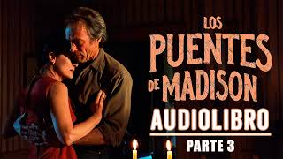 Los puentes de Madison  Audiolibro en Español  parte 3 [upl. by Dicky]