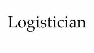 How to Pronounce Logistician [upl. by Seafowl12]