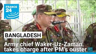 Bangladeshs army chief WakerUzZaman takes charge after PMs ouster • FRANCE 24 English [upl. by Alemac]