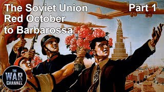 The Soviet Union  Part 1  Red October to Barbarossa  Full Documentary [upl. by Ynnor]