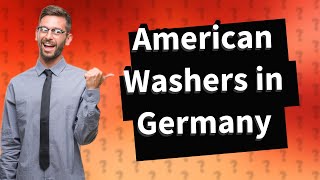 Can you use American washer and dryer in Germany [upl. by Ihsorih472]