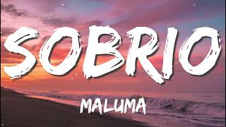 Maluma  Sobrio LetraLyrics [upl. by Ynaffets152]