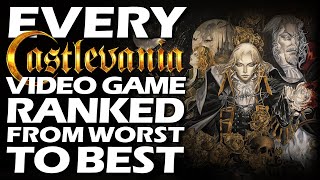 Every Castlevania Video Game Ranked From WORST To BEST [upl. by Artamas285]