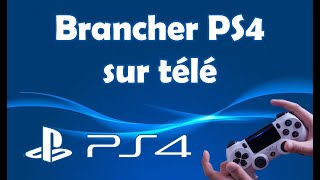 Comment brancher une PS4 sur une télé [upl. by Tterrag691]