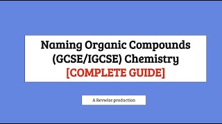 How To Name Organic Compounds COMPLETE GUIDE GCSEIGCSE Chemistry [upl. by Dnomal]