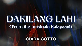 Ciara Sotto  Dakilang Lahi from the musicale Kalayaan Official Lyric Video [upl. by Huesman]