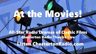 At the Movies  Chesterton Radio Theatre Live [upl. by Eidak433]