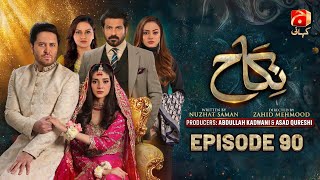 Nikah Episode 90  Haroon Shahid  Zainab Shabbir  Sohail Sameer  Hammad Farooqui  GeoKahani [upl. by Artinad114]