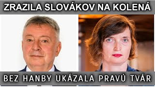 ZRAZILA SLOVÁKOV NA KOLENÁ BEZ HANBY UKÁZALA PRAVÚ TVÁR [upl. by Theresina]