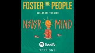 Nevermind Alternate Version  Foster The People [upl. by Sonstrom]