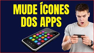 COMO MUDAR OS ICONES DOS APLICATIVOS NO ANDROID [upl. by Arlana]