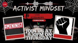 Live streaming Activist Mindset  Meninist activism [upl. by Lekim639]