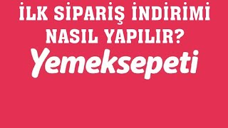 Yemeksepeti İlk Sipariş İndirimi Nasıl Yapılır [upl. by Hey665]