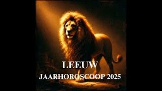 LEEUW 2025 Jaarhoroscoop 2025 LEEUW [upl. by Frodin]