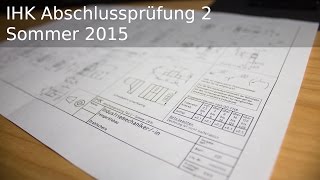 IHK Abschlussprüfungen Teil 2 Sommer 2015 [upl. by Giovanni384]