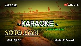 SOTO AYAM  KARAOKE  Nada Wanita [upl. by Maurie]