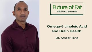 Omega6 Linoleic Acid and Brain Health Dr Ameer Taha PhD [upl. by Sera]