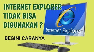 INTERNET EXPLORER TIDAK BISA DIBUKA [upl. by Habeh]