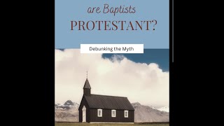 Are Baptists Protestants [upl. by Oswin22]