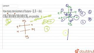 How many steroisomers of butane23diol CH3CHOHCHOHCH3 are possible [upl. by Llirpa]