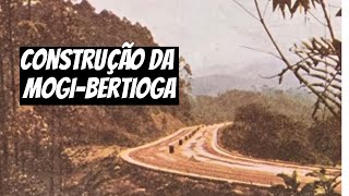 MOGIBERTIOGA A HISTÓRIA DE UMA DAS PRINCIPAIS ESTRADAS LITORÂNEAS DO ESTADO DE SP [upl. by Sotsirhc]