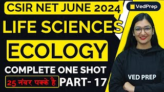 Complete Ecology One Shot  CSIR NET 2024 Life Sciences  Part17  VedPrep Biology Academy [upl. by Ahtanamas]