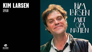 Kim Larsen  1910 Official Audio [upl. by Aniuqaoj]