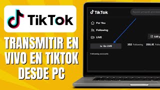 Cómo TRANSMITIR En Vivo En TikTok Desde PC [upl. by Ayak]