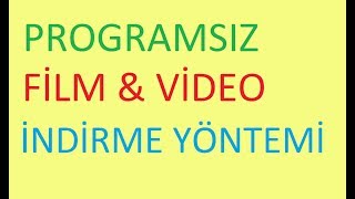 İnternetten Programsız Video Film Dizi İndirme Yöntemi En kolay ve rahat yöntem [upl. by Pedrick]