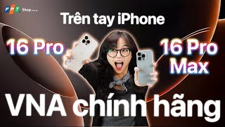 FPT Shop  Unbox bộ đôi Titanium 2024 MỚI iPhone 16 Pro và iPhone 16 Pro Max Desert Titanium [upl. by Gibb244]