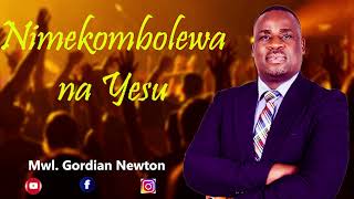 Gordian Newton Nimekombolewa na Yesu Tenzi za Rohoni [upl. by Arabela108]