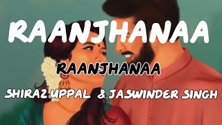 Raanjhanaa  Dhanush  Sonam Kapoor  Shiraz Uppal  Jaswinder Singh [upl. by Alisan]