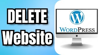 How To DELETE WordPress Website [upl. by Oicnevuj]